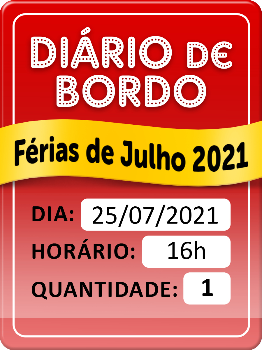DIÁRIO DE BORDO - FÉRIAS DE JULHO DIA 25/07 - 16H - INDIVIDUAL