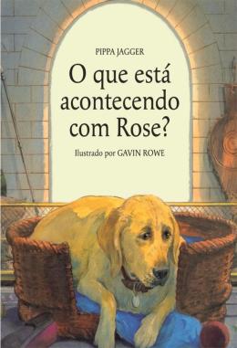 O QUE ESTA ACONTECENDO  COM ROSE