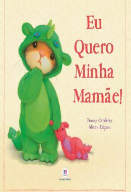 EU QUERO MINHA MAMAE