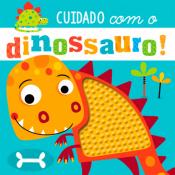 Cuidado com o dinossauro!