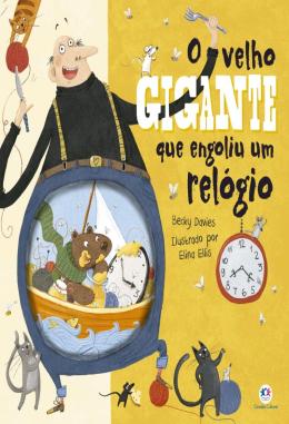 O VELHO GIGANTE QUE ENGOLIU UM RELOGIO