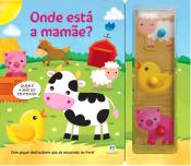 ONDE ESTA A MAMAE?