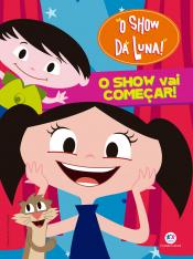 O Show da Luna - O show vai comecar!