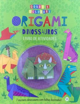 DOBRE E DESDOBRE: ORIGAMI DINOSSAUROS