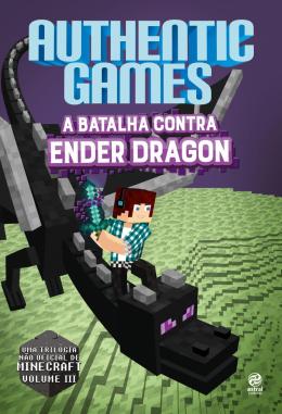 AUTHENTIC GAMES - A BATALHA  CONTRA ENDER DRAGON  ed1 v1