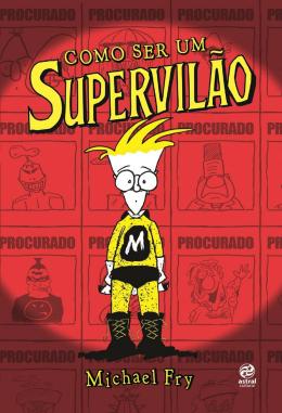 COMO SER UM SUPERVILAO - CAPA DURA